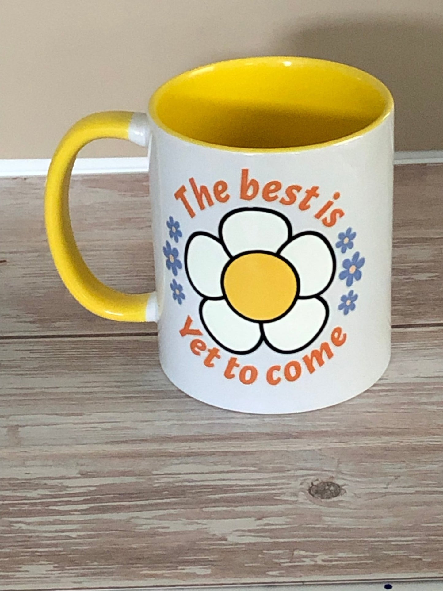 The best is yet to come Mug - Caprice Customz LLC